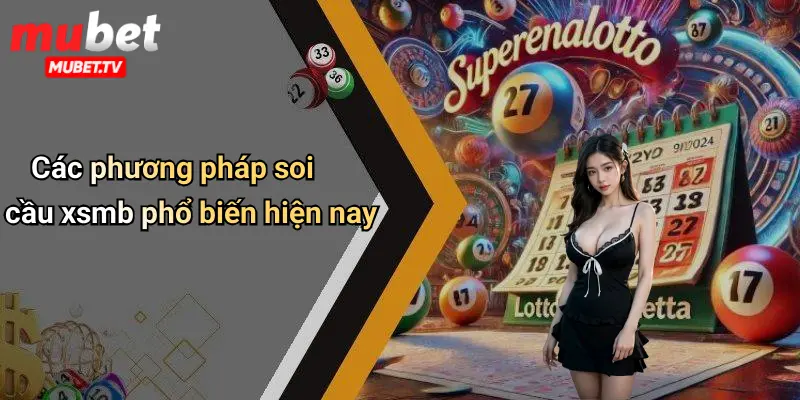 Các phương pháp soi cầu xsmb phổ biến hiện nay